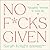 No F*cks Given by Sarah Knight