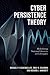 Cyber Persistence Theory: R...