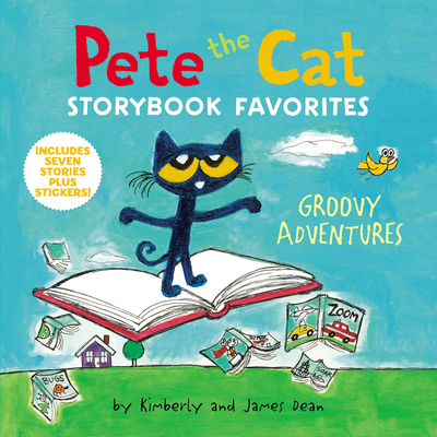 Pete the Cat Storybook Favorites: Groovy Adventures (Hardcover)