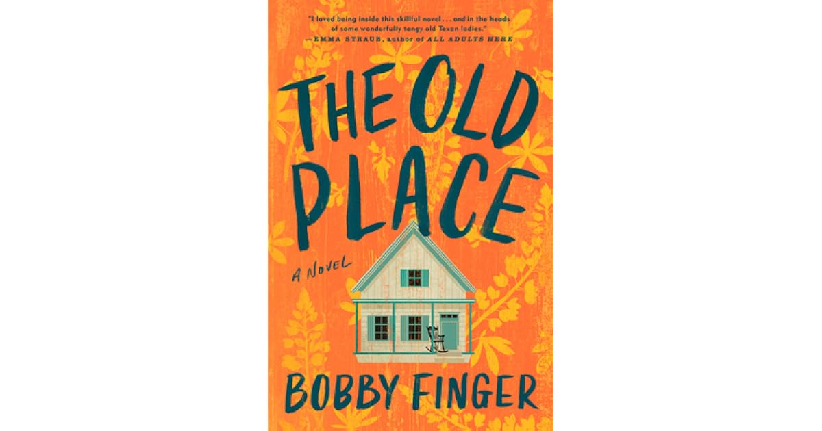 The Old Place by Bobby Finger