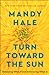 Turn Toward the Sun: Releasing What If and Embracing What Is