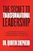 The Secret to Transformational Leadership