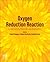 Oxygen Reduction Reaction: Fundamentals, Materials, and Applications
