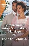 Compromised into a Scandalous Marriage by Lydia San Andres