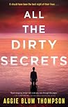 All the Dirty Secrets by Aggie Blum Thompson