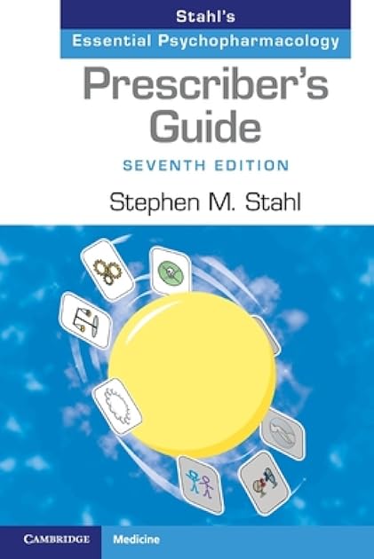 Prescriber's Guide: Stahl's Essential Psychopharmacology