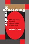 Conceiving Normalcy: Rhetoric, Law, and the Double Binds of Infertility (Rhetoric, Culture, and Social Critique)