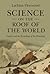 Science on the Roof of the World: Empire and the Remaking of the Himalaya (Science in History)