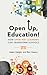 Open Up, Education!: How Open Way Learning Can Transform Schools