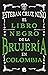 El libro negro de la brujería en Colombia (Spanish Edition)