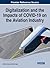 Digitalization and the Impacts of COVID-19 on the Aviation Industry (Advances in Hospitality, Tourism, and the Services Industry)