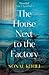 The House Next to the Factory: As heard on BBC Radio 4 Book at Bedtime