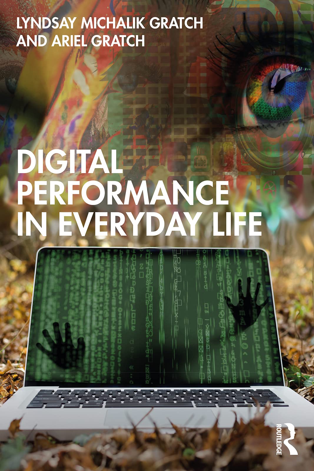 Digital Performance in Everyday Life (Kindle Edition)