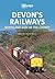 Devon's Railways: North and...