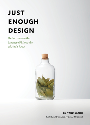 Just Enough Design: Reflections on the Japanese Philosophy of Hodo-hodo (Paperback)