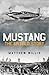 Mustang. The Untold Story