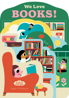 Bookscape Board Books: We Love Books! (Board Book)