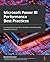 Microsoft Power BI Performance Best Practices: A comprehensive guide to building consistently fast Power BI solutions
