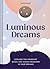 Luminous Dreams: Explore th...