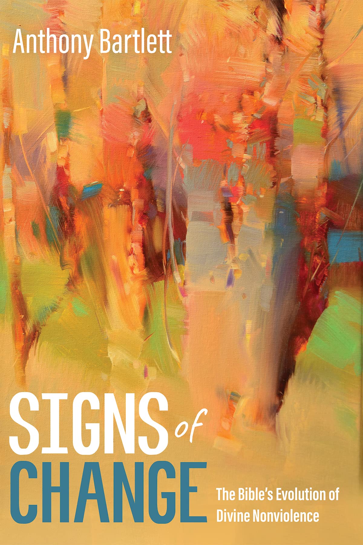 Signs of Change: The Bible’s Evolution of Divine Nonviolence (Kindle Edition)