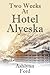 Two Weeks at Hotel Alyeska by Ashlynn Ford