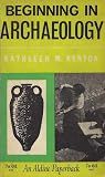 Beginning in Archaeology (Aldine Paperbacks) Beginning in Archaeology (Aldine Paperbacks)