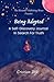 Being Adopted: A Self-Care Journal In Search For Truth: Based On Real-Life Experiences