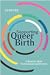 Supporting Queer Birth