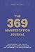 The 369 Manifestation Journ...