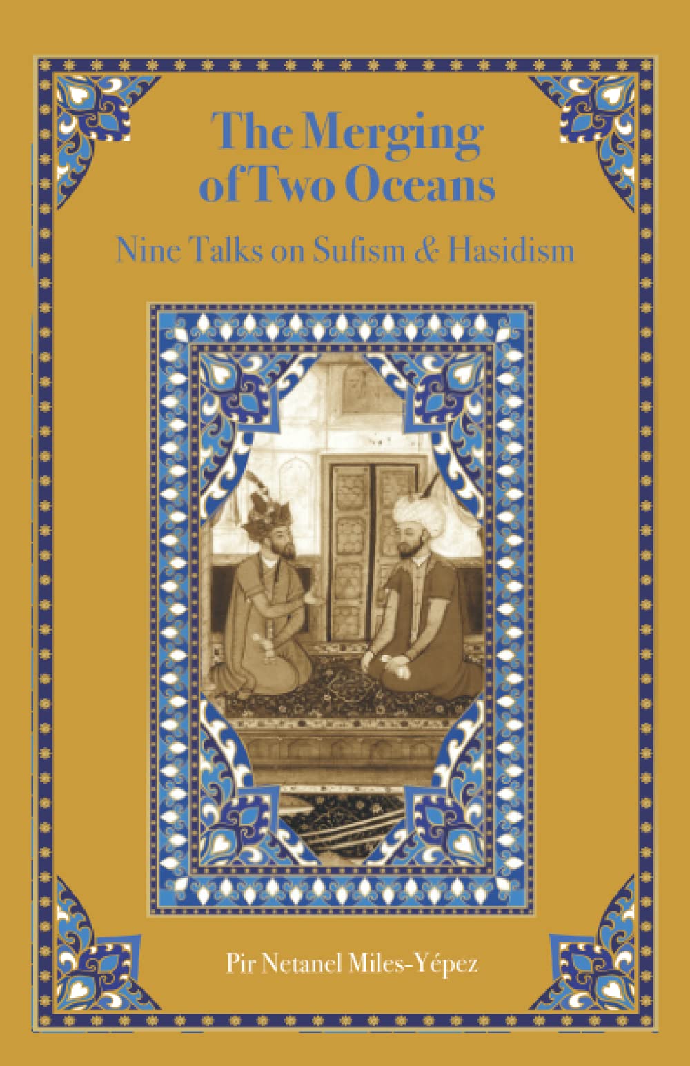 The Merging of Two Oceans: Nine Talks on Sufism & Hasidism (Paperback)