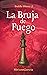LA BRUJA DE FUEGO (Battle S...