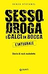 Sesso, droga e calci in bocca. L'integrale (Bizarre) (Italian Edition)