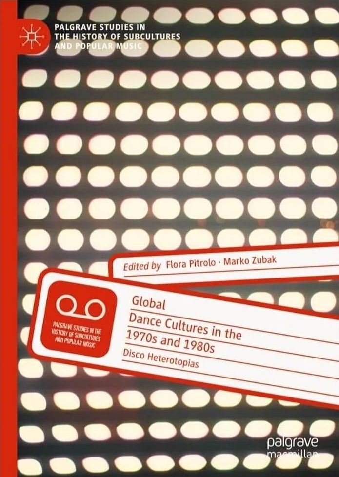 Global Dance Cultures in the 1970s and 1980s: Disco Heterotopias