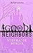 Good Neighbors: The Full Collection: A Cozy-Spooky Fantasy Rom-Com in Four Parts