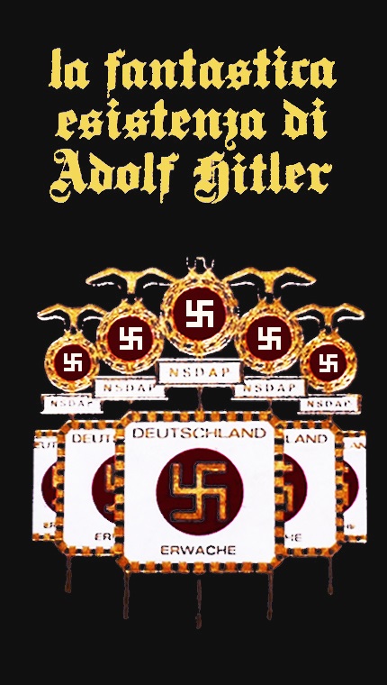 La fantastica esistenza di Adolf Hitler
