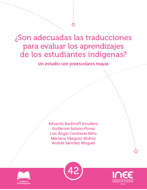 ¿Son adecuadas las traducciones para evaluar los aprendizajes de los estudiantes indígenas? Un estudio con preescolares mayas