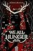We All Hunger