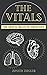 The Vitals: The Critical Organs of Christianity
