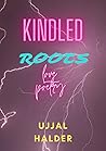 KINDLED ROOTS: love poetry