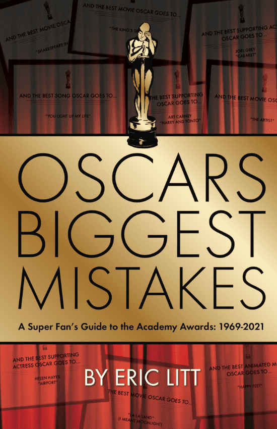 Oscars Biggest Mistakes: A Super Fan's Guide to the Academy Awards: 1969-2021
