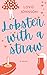 Lobster, with a Straw by Lovis Johnson