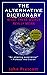 The Alternative Dictionary:...