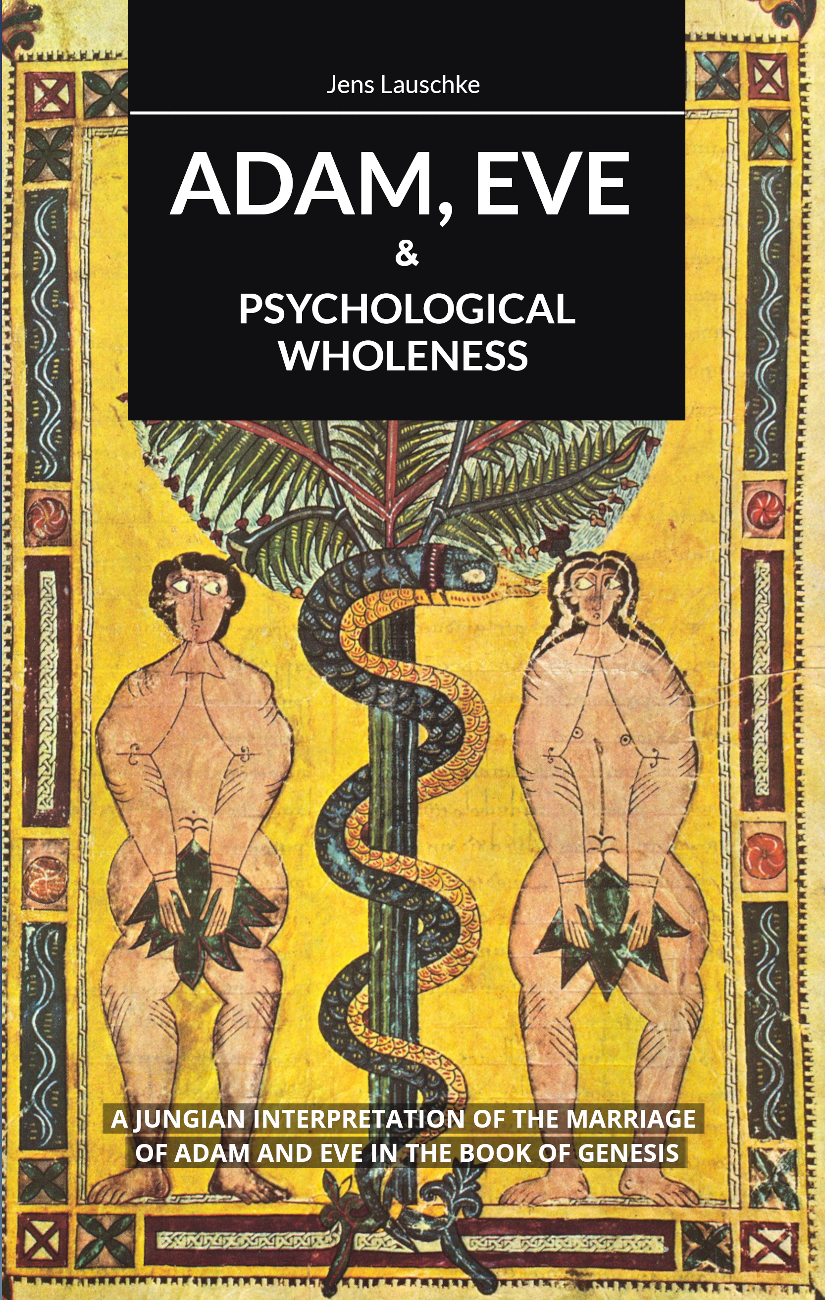 ADAM, EVE AND PSYCHOLOGICAL WHOLENESS: A Jungian Interpretation of the Marriage of Adam and Eve in the Book of Genesis