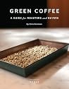 Green Coffee: A G...