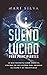Sueño lúcido para principiantes: Lo que necesita saber sobre el control de sus sueños para mejorar su sueño y su creatividad (Spanish Edition)