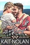 Wrapped Up with a Ranger by Kait Nolan