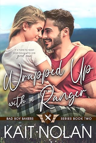 Wrapped Up with a Ranger (Bad Boy Bakers, #2)