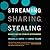 Streaming, Sharing, Stealing: Big Data and the Future of Entertainment