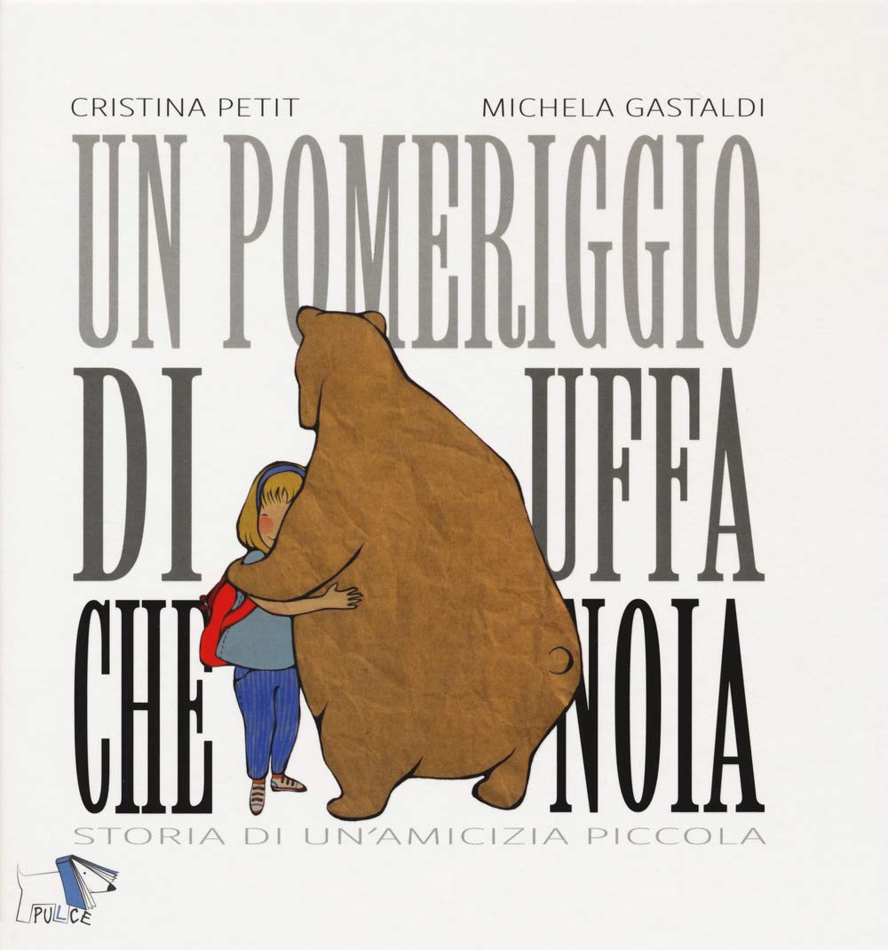 Un pomeriggio di uffa che noia. Storia di un'amicizia piccola (Hardcover)