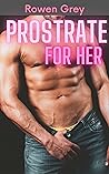 Prostrate for Her: An Erotic Short (Gentle Domestic Female Leadership Book 1)